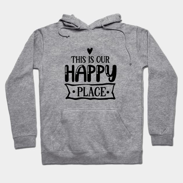 THIS IS OUR HAPPY PLACE Hoodie by lumenoire